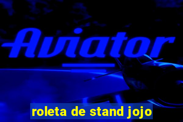 roleta de stand jojo